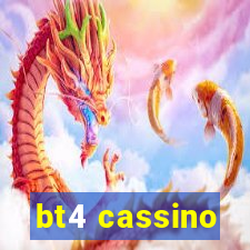 bt4 cassino